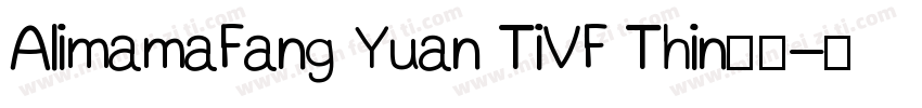 AlimamaFang Yuan TiVF Thin字体字体转换